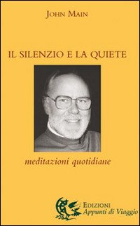 Cover for John Main · Il Silenzio E La Quiete. Meditazioni Quotidiane (Book)