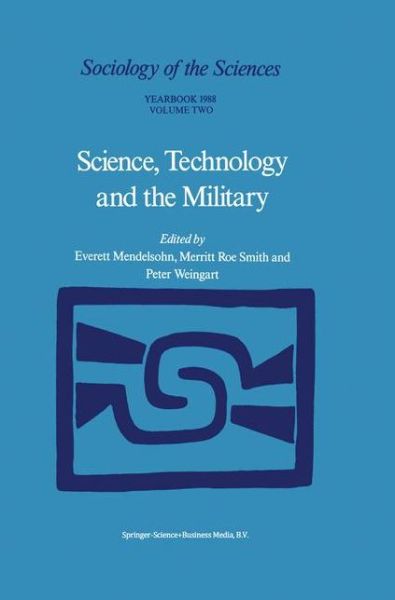 Cover for Everett Mendelsohn · Science, Technology and the Military - Sociology of the Sciences Yearbook (Inbunden Bok) [1988 edition] (1989)