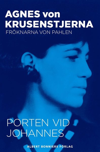 Cover for Agnes von Krusenstjerna · Fröknarna von Pahlen: Porten vid Johannes (ePUB) (2013)