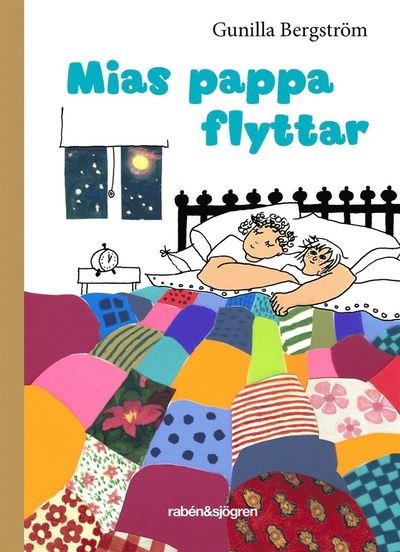 Mias pappa flyttar - Gunilla Bergström - Books - Rabén & Sjögren - 9789129700831 - September 4, 2017
