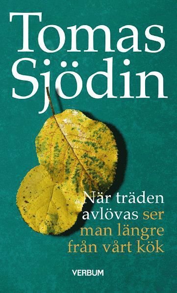 Livsfrågor: När träden avlövas : ser man längre från vårt kök - Tomas Sjödin - Bøker - Verbum - 9789152636831 - 9. januar 2017