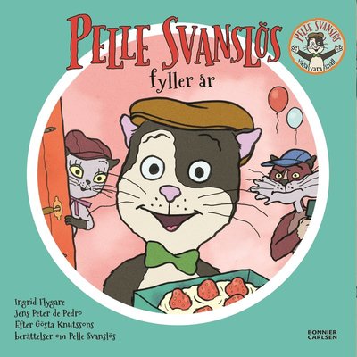 Cover for Jens Peter De Pedro · Pelle Svanslös: Pelle Svanslös fyller år (Board book) (2014)