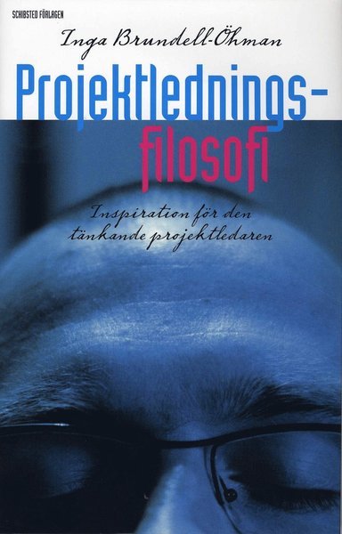 Cover for Inga Brundell-Öhman · Projektledningsfilosofi : inspiration för den tänkande projektledaren (Bound Book) (2008)