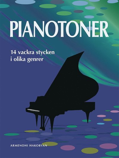 Cover for Armenohi Hakobyan · Pianotoner : 14 vackra stycken i olika genrer (Paperback Book) (2019)