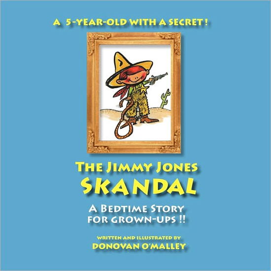 Cover for Donovan O'malley · The Jimmy Jones Skandal: a Humorous Bedtime Story for Grown-ups! (Paperback Book) (2010)