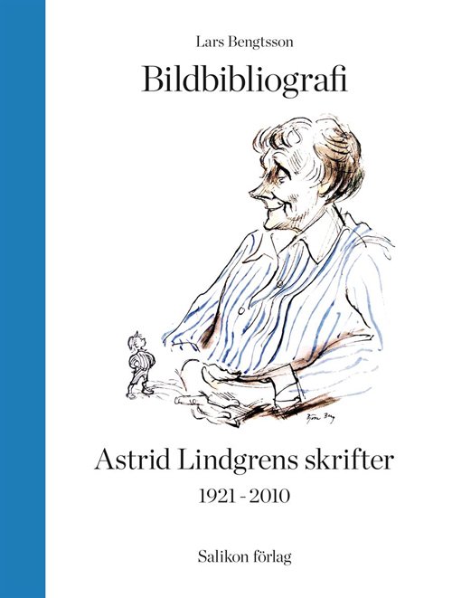 Lars Bengtsson · Bildbibliografi över Astrid Lindgrens skrifter 1921-2010 (Bog) [1. udgave] (2012)