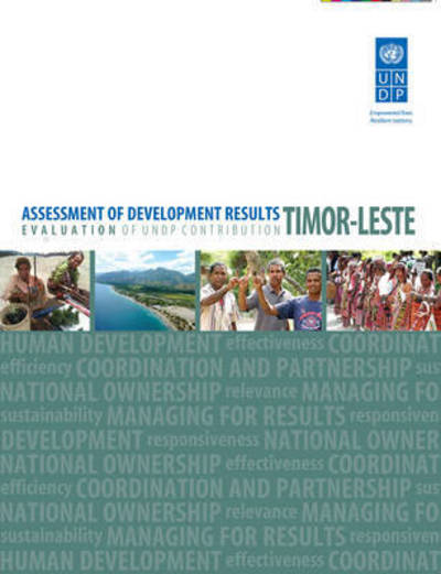 Cover for United Nations Development Programme · Assessment of development results: evaluation of UNDP contribution - Timor-Leste (Paperback Book) (2014)