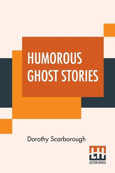 Cover for Dorothy Scarborough · Humorous Ghost Stories (Paperback Book) (2019)