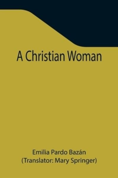 Cover for Emilia Pardo Bazán · A Christian Woman (Paperback Bog) (2021)