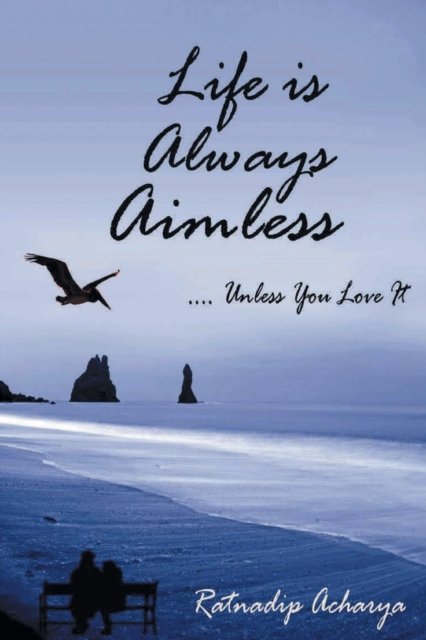 Cover for Ratnadip Acharya · Life is Always Aimless (Taschenbuch) (2013)