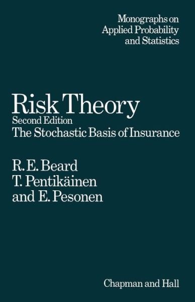 E. Beard · Risk Theory: The Stochastic Basis of Insurance - Ettore Majorana International Science Series (Paperback Book) [Softcover reprint of the original 1st ed. 1977 edition] (2013)