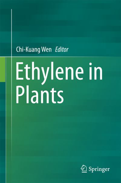 Chi-kuang Wen · Ethylene in Plants (Hardcover Book) [2015 edition] (2014)