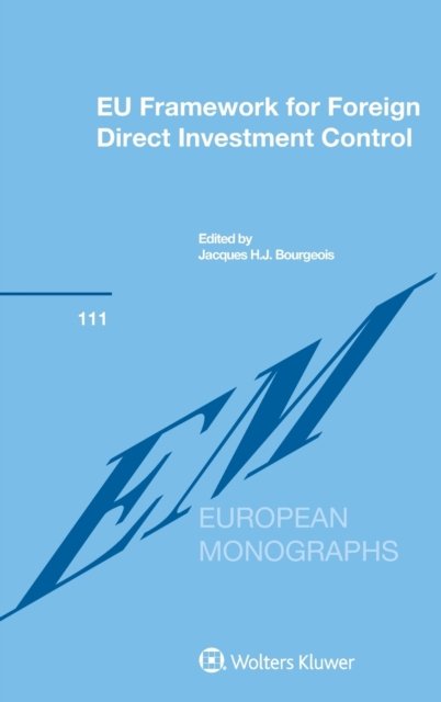 Jacques H.J. Bourgeois · EU Framework for Foreign Direct Investment Control (Gebundenes Buch) (2019)