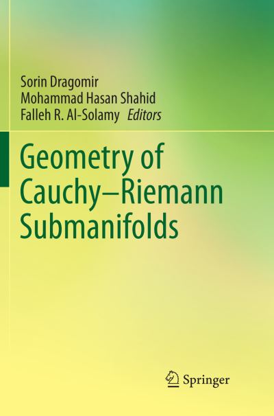 Cover for Geometry of Cauchy-Riemann Submanifolds (Paperback Book) [Softcover reprint of the original 1st ed. 2016 edition] (2018)