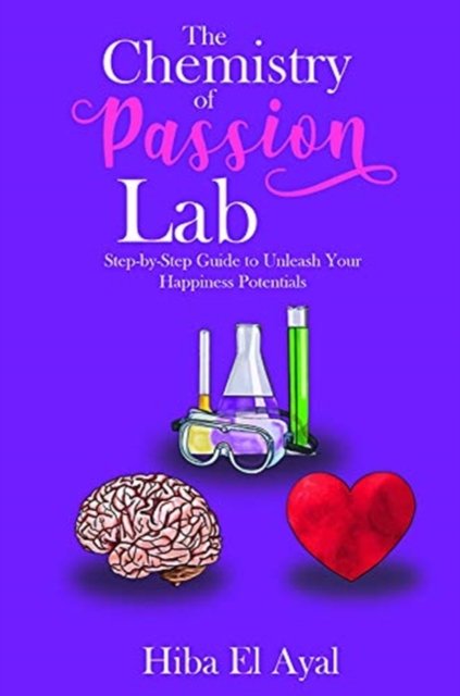 Cover for Hiba El Ayal · The Chemistry of Passion Lab (Pocketbok) (2019)