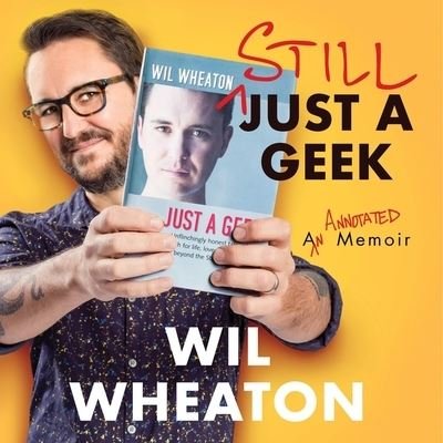 Cover for Wil Wheaton · Still Just a Geek (CD) (2022)