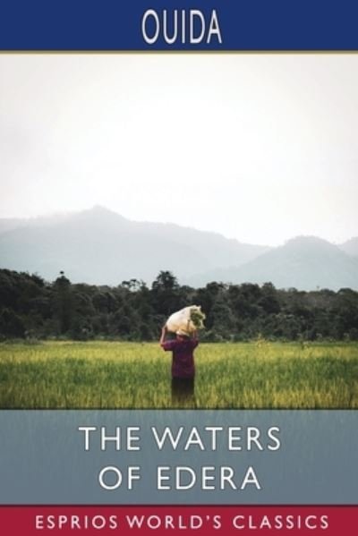 Cover for Ouida · The Waters of Edera (Esprios Classics) (Paperback Book) (2024)