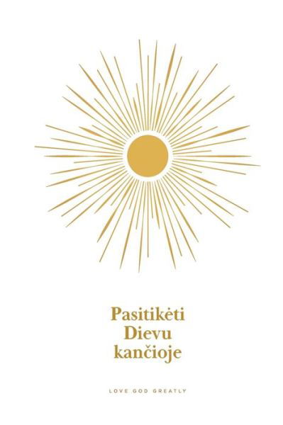 Cover for Love God Greatly · Pasitiketi Dievu kan&amp;#269; ioje (Taschenbuch) (2024)