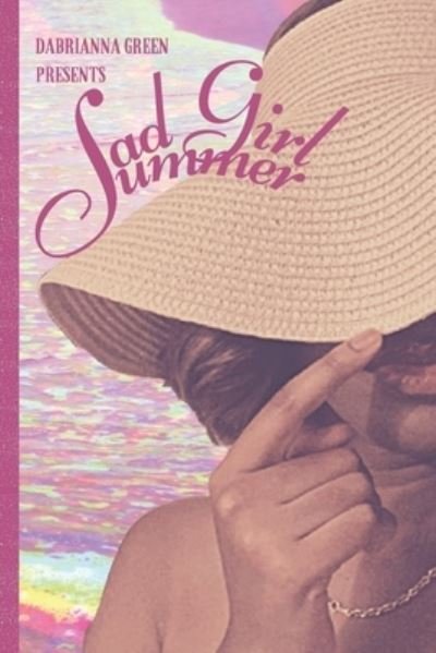 Cover for Dabrianna Green · Sad Girl Summer (Paperback Book) (2021)