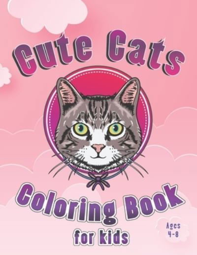 Cover for Amk Publishing · Cute Cats Coloring Book for Kids Ages 4-8: Kids Activity Book, A Collection of 30 Cute Cats, kitten, Caticorns, Fun and Easy coloring pages, Mazes, Dot to Dot, Spot the Difference, gift for 2-4,3-5,4-8 years Preschool and Kindergarten Toddlers Boys girls (Paperback Bog) (2021)