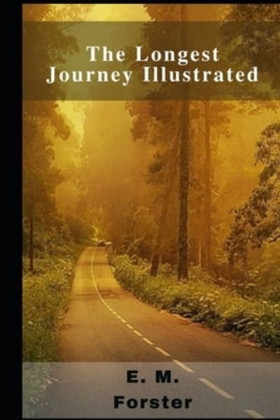 The Longest Journey Illustrated - E M Forster - Bøker - Independently Published - 9798462216831 - 22. august 2021