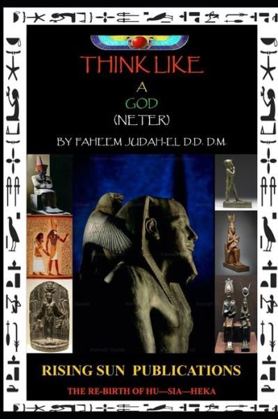 Think Like a God (Neter) - Faheem Judah-El - Livros - Independently Published - 9798484041831 - 25 de setembro de 2021