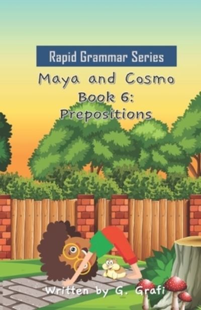 Cover for G Grafi · Maya and Cosmo: Book 6: Prepositions - Rapid Grammar (Paperback Book) (2021)