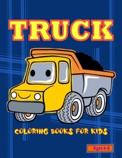 Cover for Charles Johnson · Truck Coloring Books For Kids Ages 4-8 (Taschenbuch) (2020)