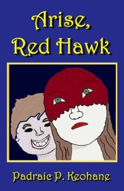 Cover for Padraic Pearse Keohane · Arise, Red Hawk (Paperback Book) (2021)