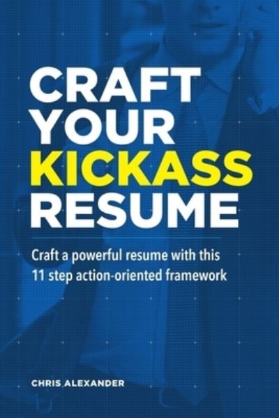 Cover for Chris Alexander · Craft Your Kickass Resume (Pocketbok) (2021)