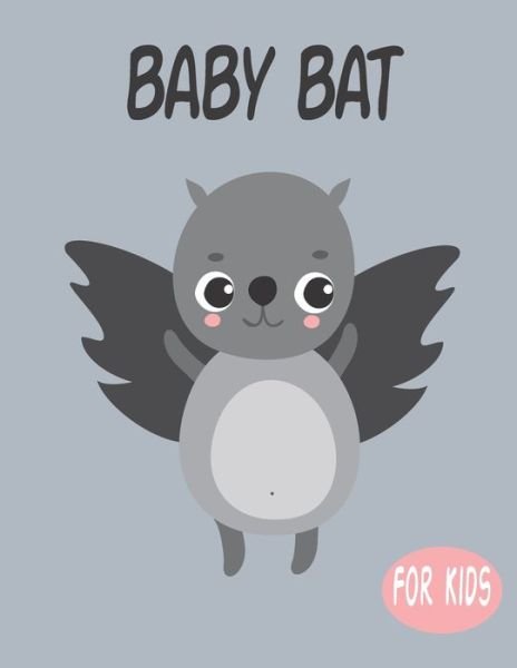 Cover for Penart Publishing · Baby Bat For Kids (Paperback Book) (2020)
