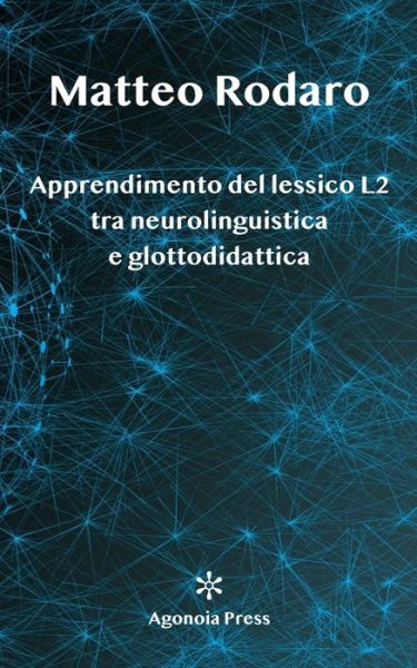 Cover for Matteo Rodaro · Apprendimento del lessico L2 tra neurolinguistica e glottodidattica (Paperback Book) (2020)