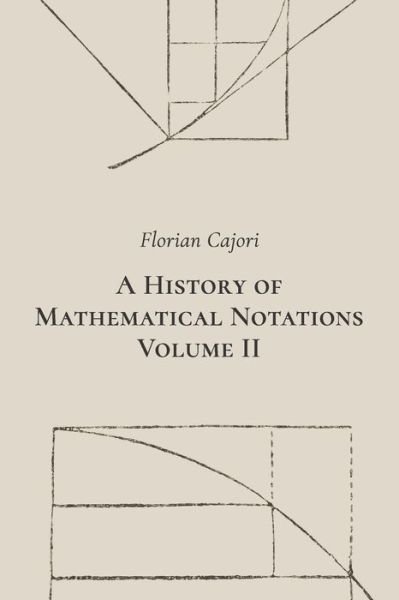 Cover for Cajori · A History of Mathematical Notations. Volume II (Paperback Bog) (2020)