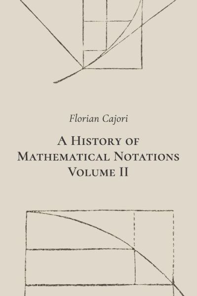 Cover for Cajori · A History of Mathematical Notations. Volume II (Paperback Book) (2020)