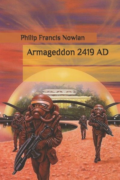 Armageddon 2419 AD - Philip Francis Nowlan - Books - Independently Published - 9798655775831 - June 22, 2020