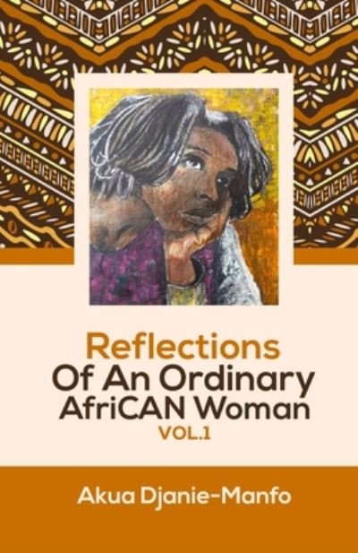 Cover for Akua Djanie-Manfo · Reflections Of An Ordinary AfriCAN Woman VOL.1 (Paperback Book) (2020)
