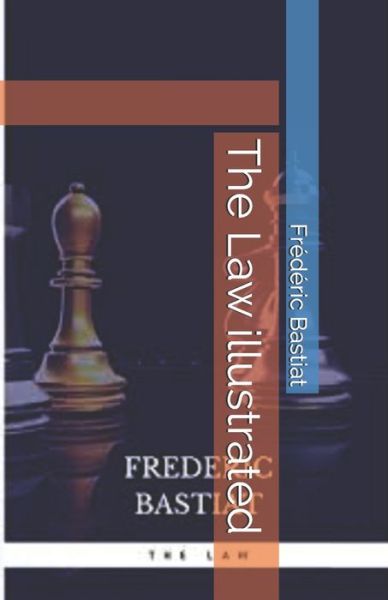 Cover for Frederic Bastiat · The Law illustrated (Paperback Book) (2020)