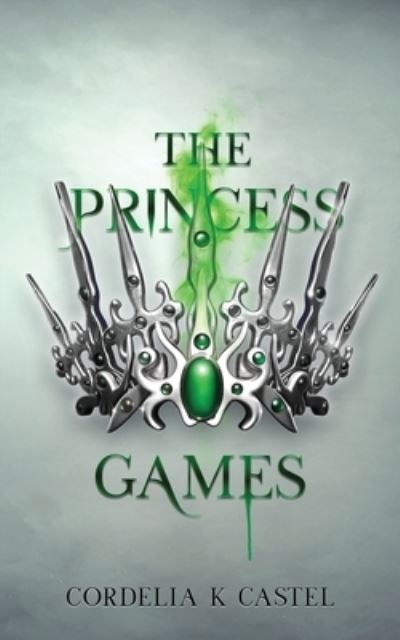 Cover for Cordelia K Castel · The Princess Games (Paperback Book) (2020)