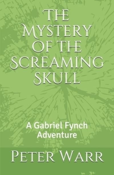 Peter Warr · The Mystery of the Screaming Skull (Paperback Book) (2020)