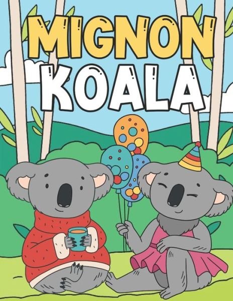 Mignon Koala - Nxg Press - Bøker - Independently Published - 9798679887831 - 27. august 2020