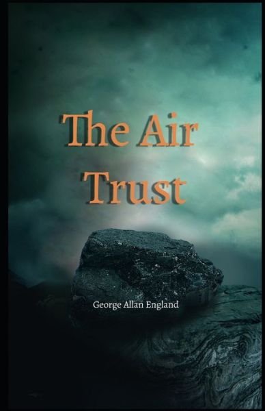 Cover for George Allan England · The Air Trust Illustrated (Paperback Bog) (2021)