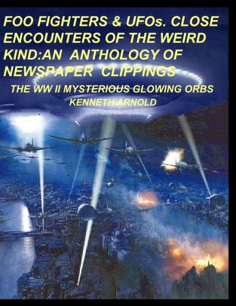 Cover for Kenneth Arnold · FOO FIGHTERS &amp; UFOs. CLOSE ENCOUNTERS OF THE WEIRD KIND (Paperback Book) (2021)