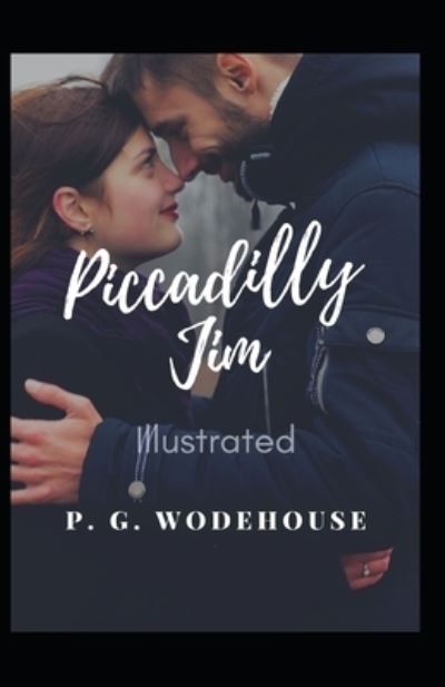 Piccadilly Jim Illustrated - P. G. Wodehouse - Other - Independently Published - 9798736913831 - April 14, 2021