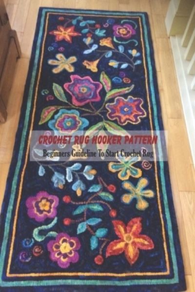 Crochet Rug Hooker Pattern - Michele Greene - Books - Independently Published - 9798742374831 - April 22, 2021