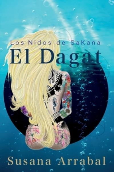 Cover for Susana Arrabal Lopez · El Dagat: Los Nidos de SaKana (Paperback Book) (2021)