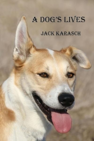 Cover for Jack Karasch · A Dog's Lives (Pocketbok) (2022)