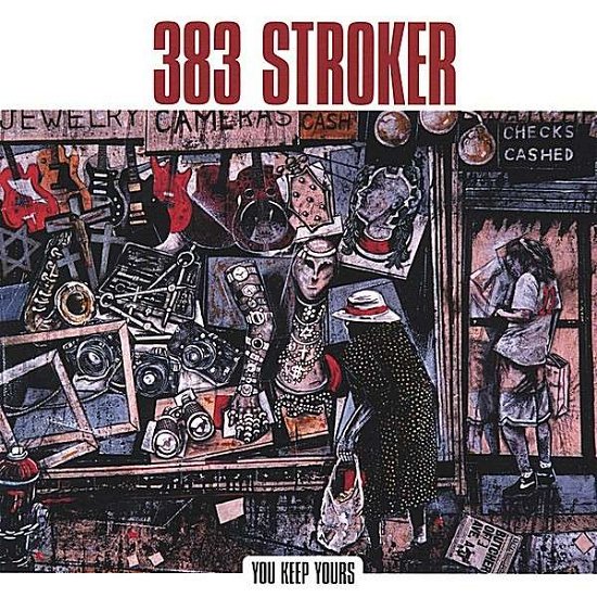 Cover for 383 Stroker · You Keep Yours (CD) (2014)