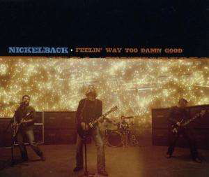 Cover for Nickelback  · Feelin' Way Too Damn Good (SCD)