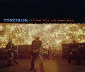 Cover for Nickelback  · Feelin' Way Too Damn Good (CD)