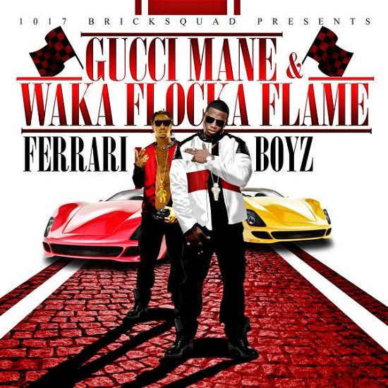 Gucci Mane & Waka Flock a Flame-ferrari Boyz - Gucci Mane & Waka Flock a Flame - Música - HIP HOP - 0093624955832 - 9 de agosto de 2011